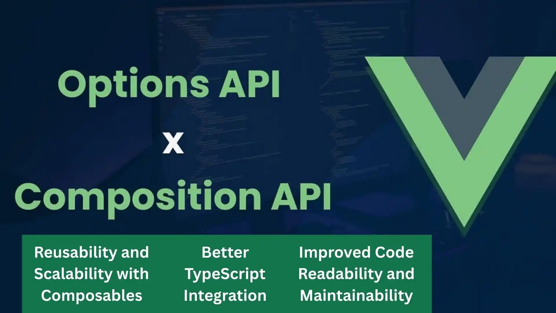 Advantages of Using Vue Composition API Over Options API